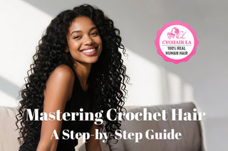 Mastering Crochet Hair: A Step-by-Step Guide from CVOHAIR LA