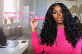 How to Take Care of Your Crochet Braids